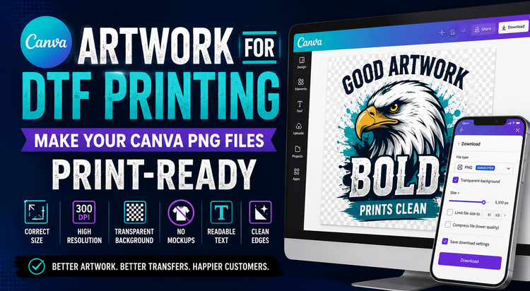 Canva Artwork for DTF Printing: Why Your PNG May Not Be Print-Ready