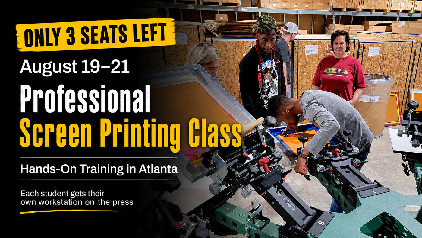 Only 3 Seats Left: August 19–21 Professional Screen Printing Class in Atlanta