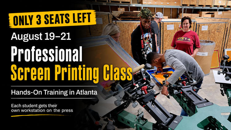 Only 3 Seats Left: August 19–21 Professional Screen Printing Class in Atlanta